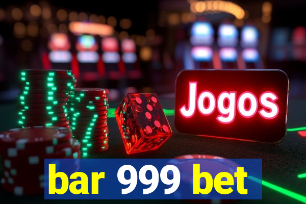 bar 999 bet